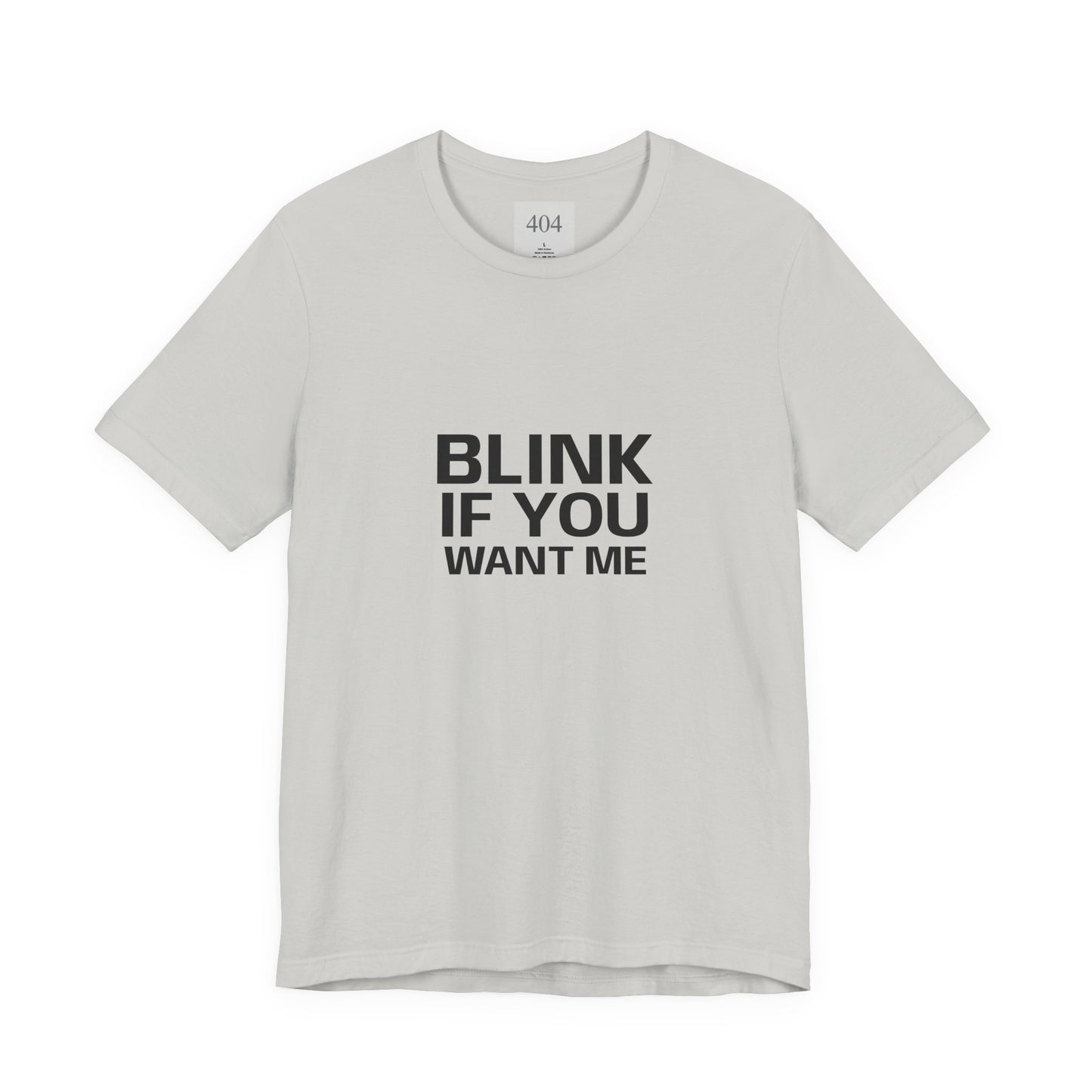 Blink If You Want Me Tee Shirt