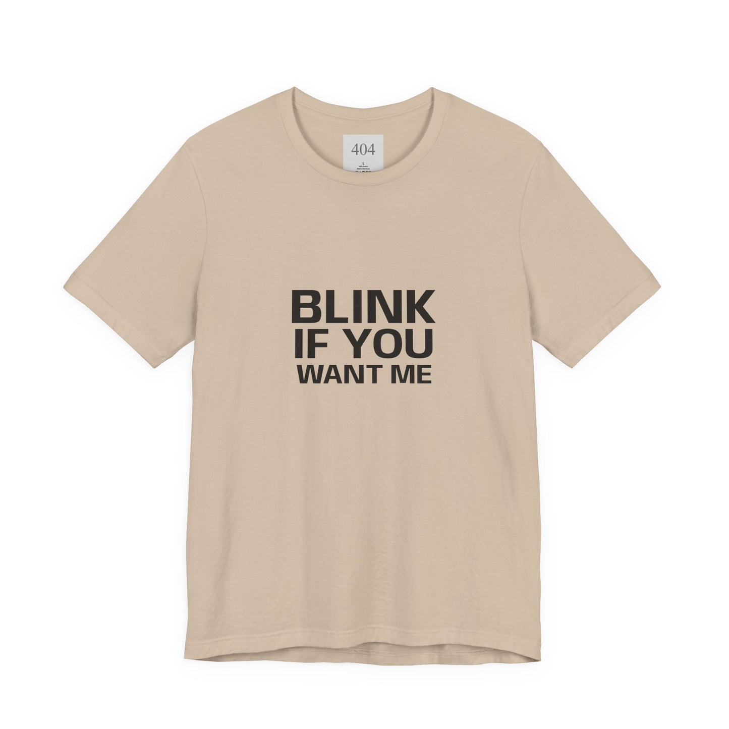 Blink If You Want Me Tee Shirt
