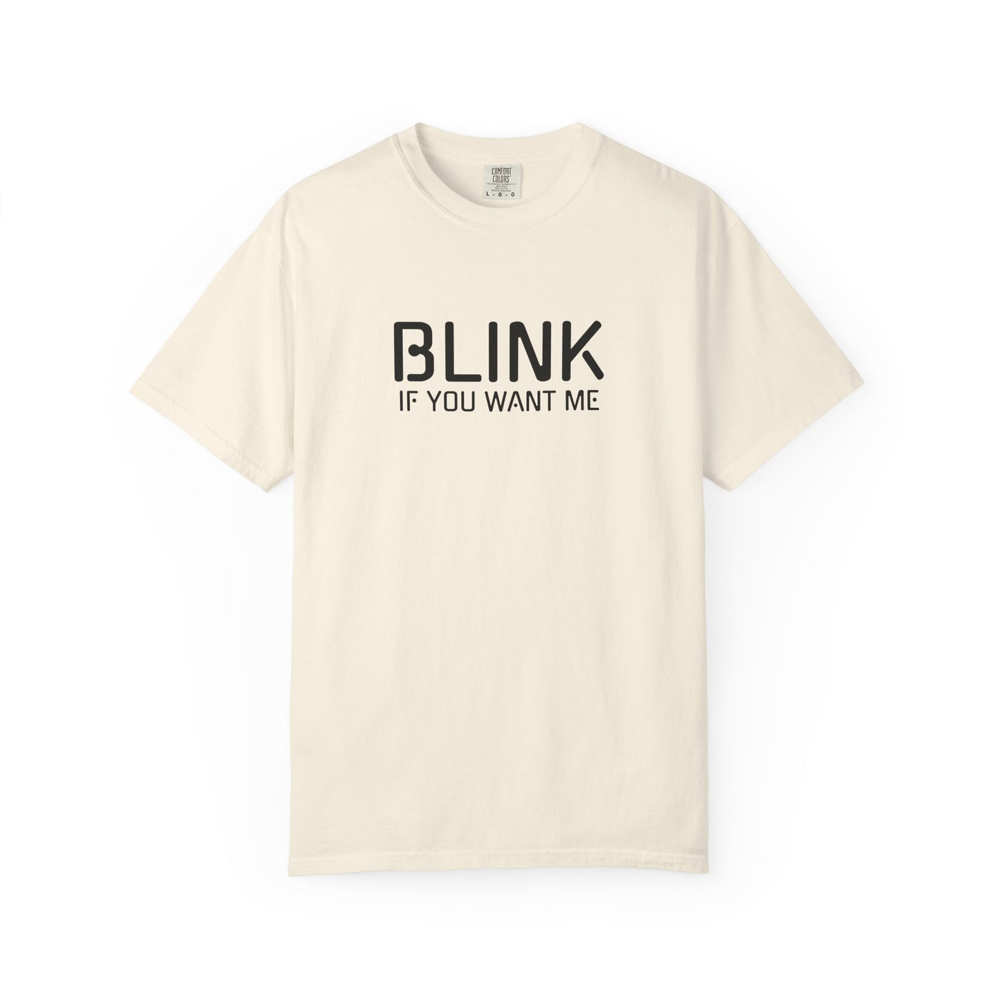 BLINK if you want me T-Shirt
