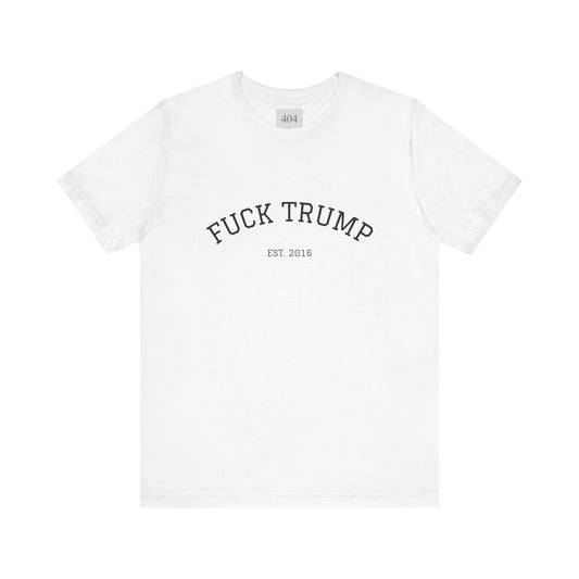 F*CK TRUMP Tee Shirts