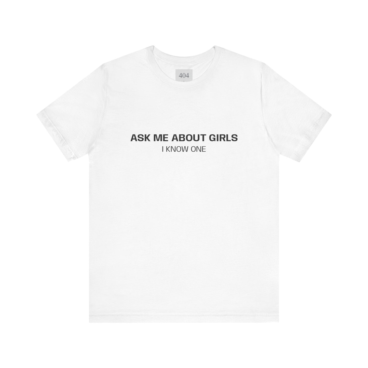 ASK ME ABOUT GIRLS Tee Shirt