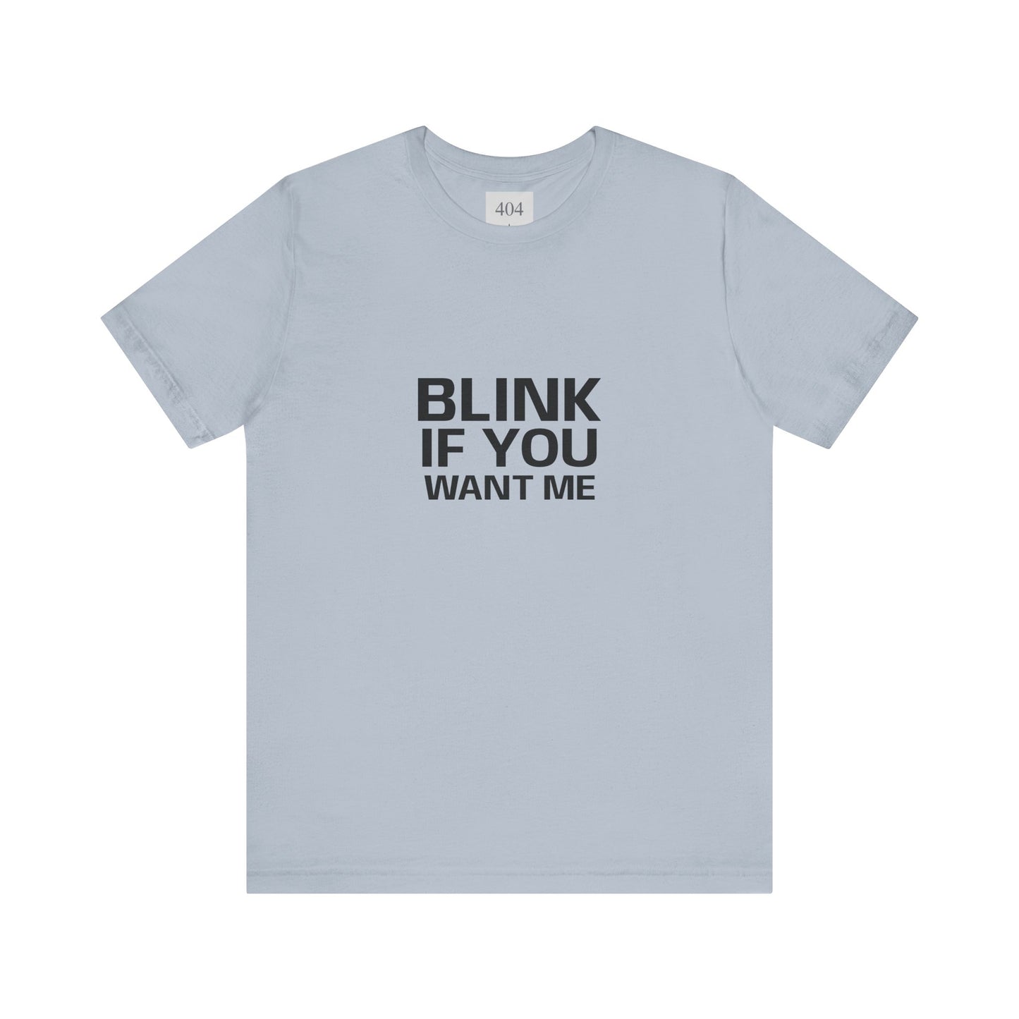 Blink If You Want Me Tee Shirt