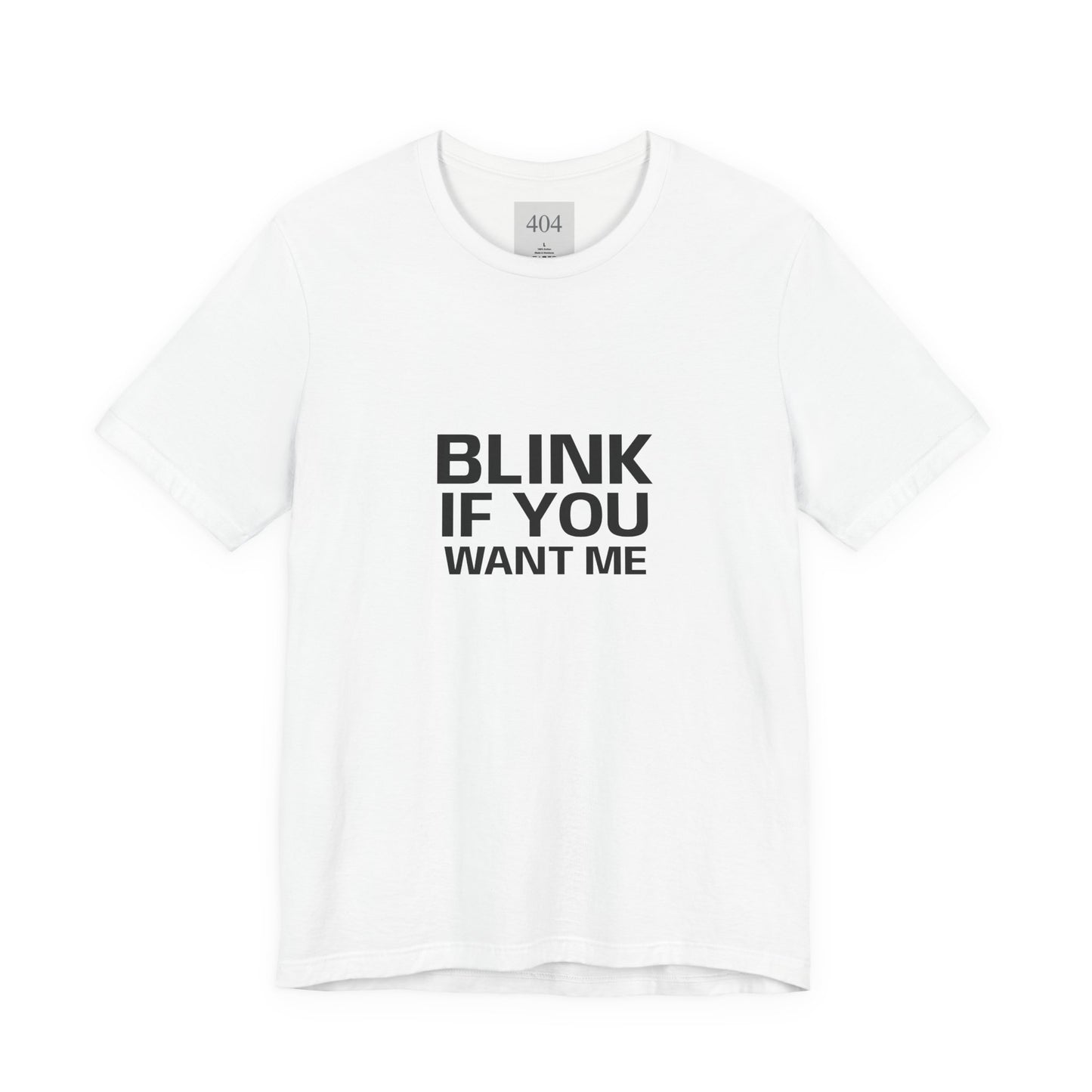 Blink If You Want Me Tee Shirt