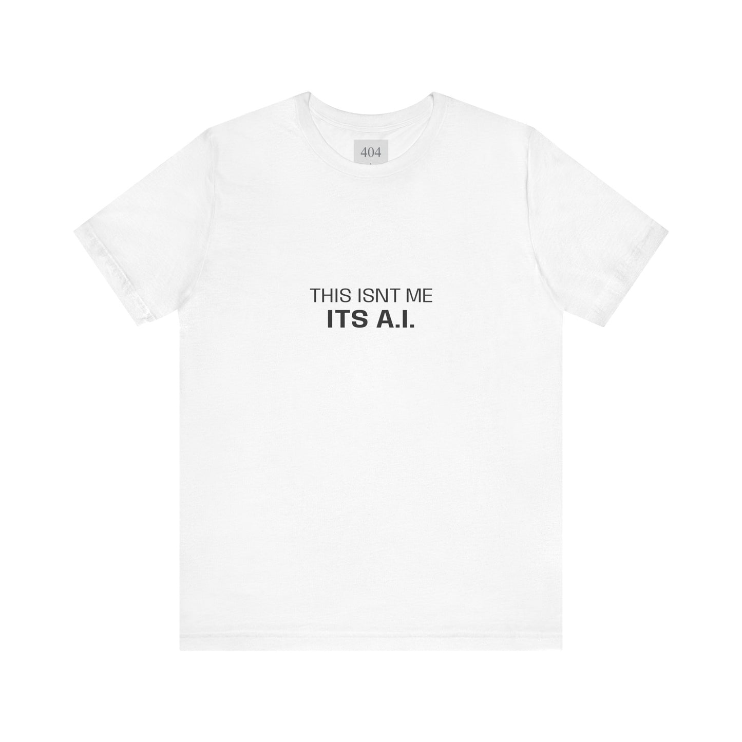 This Isn't Me, It's A.I. Tee Shirt