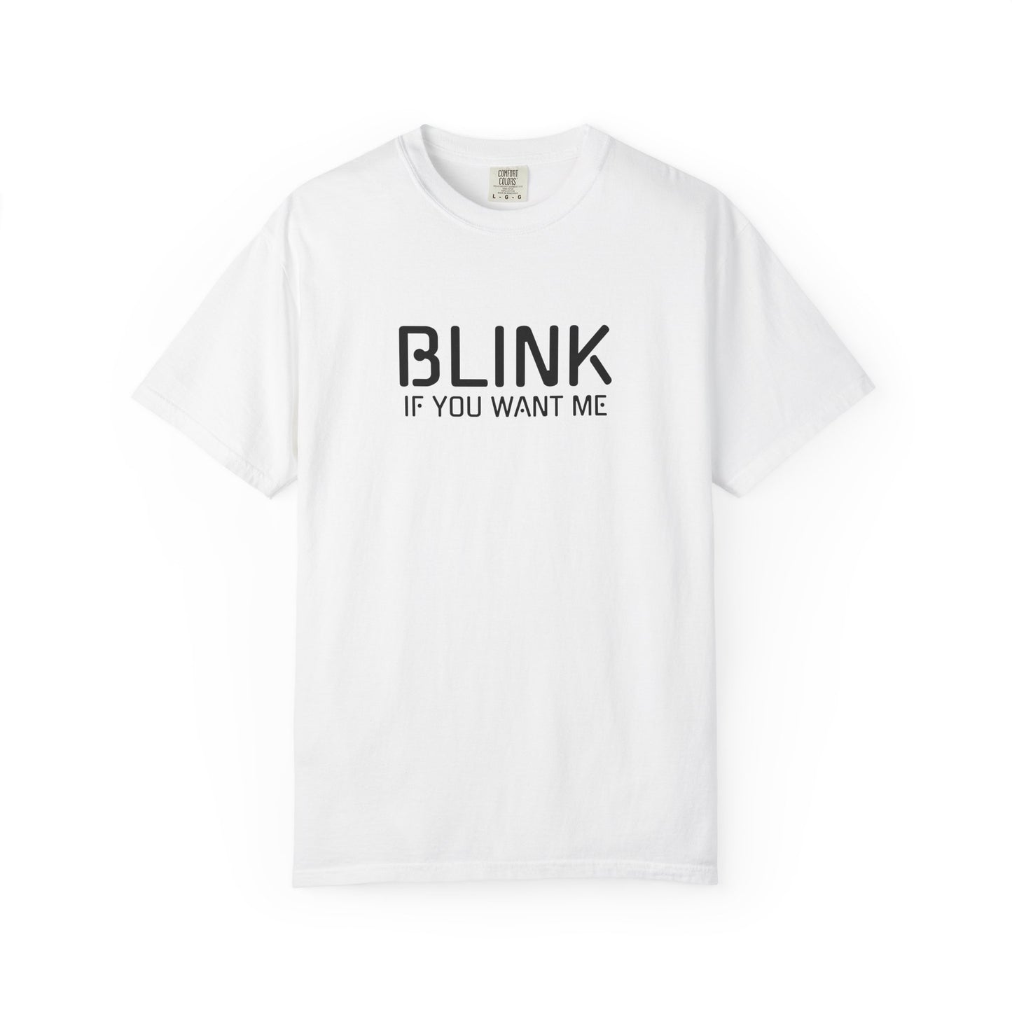 BLINK if you want me T-Shirt