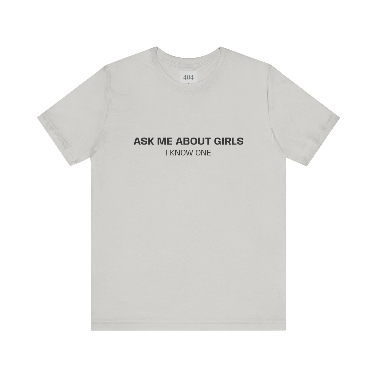 ASK ME ABOUT GIRLS Tee Shirt