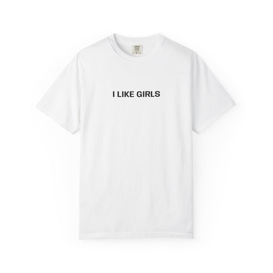 I LIKE GIRLS? T-Shirt