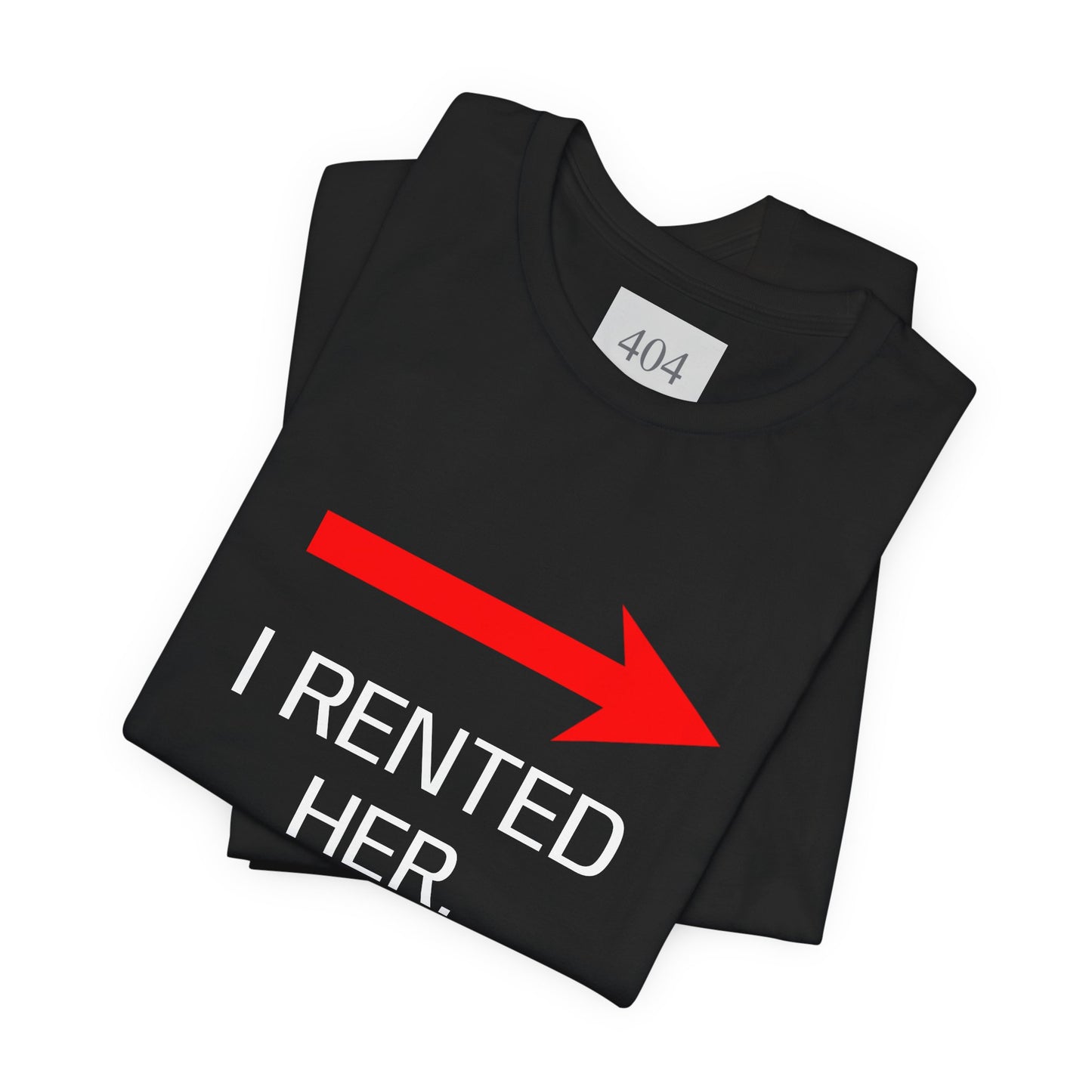 I RENTED HER. Tee Shirt