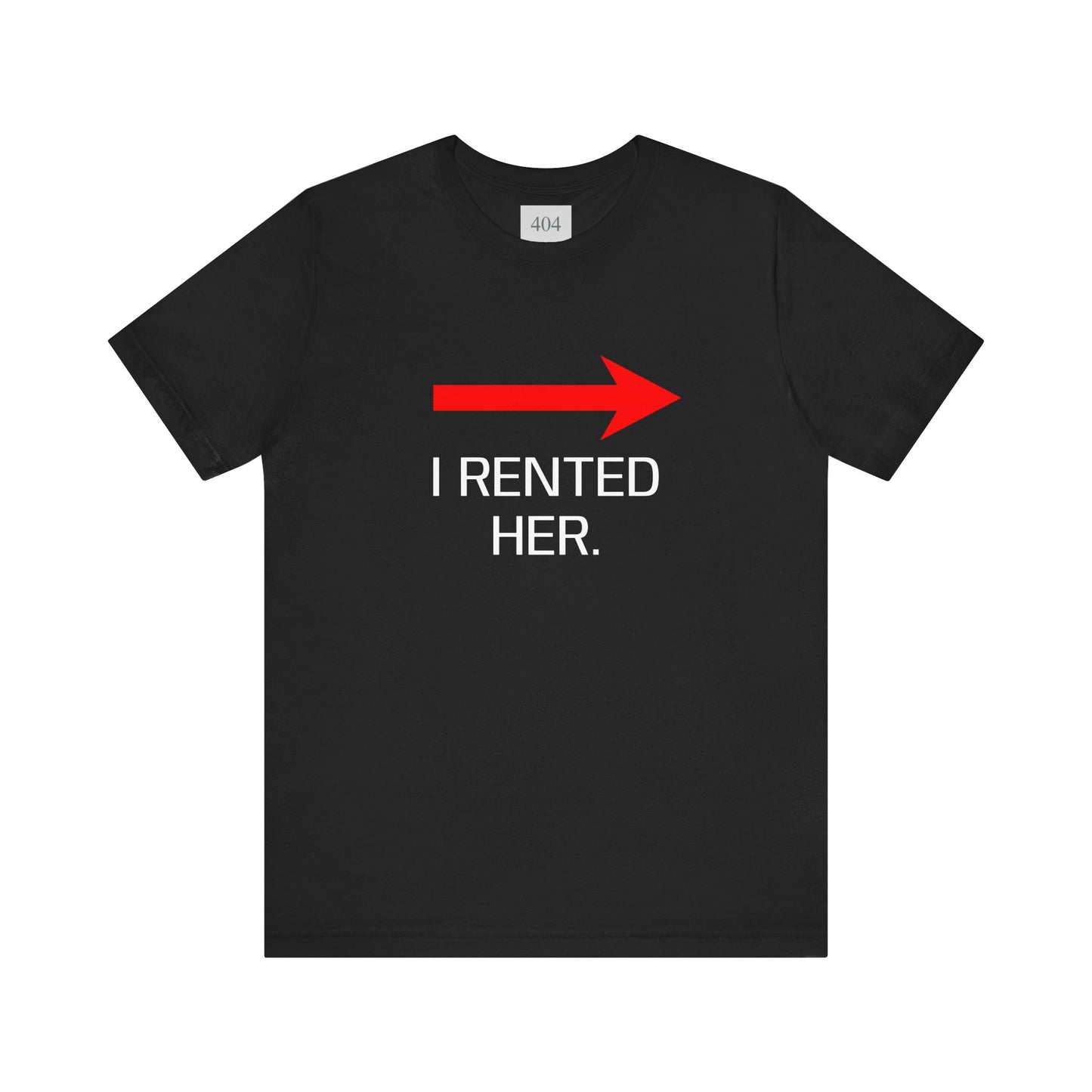 I RENTED HER. Tee Shirt