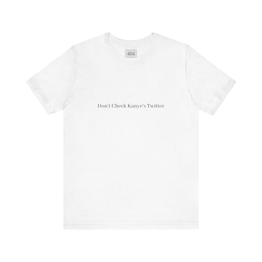 Don't Check Kanye's Twitter Tee Shirt
