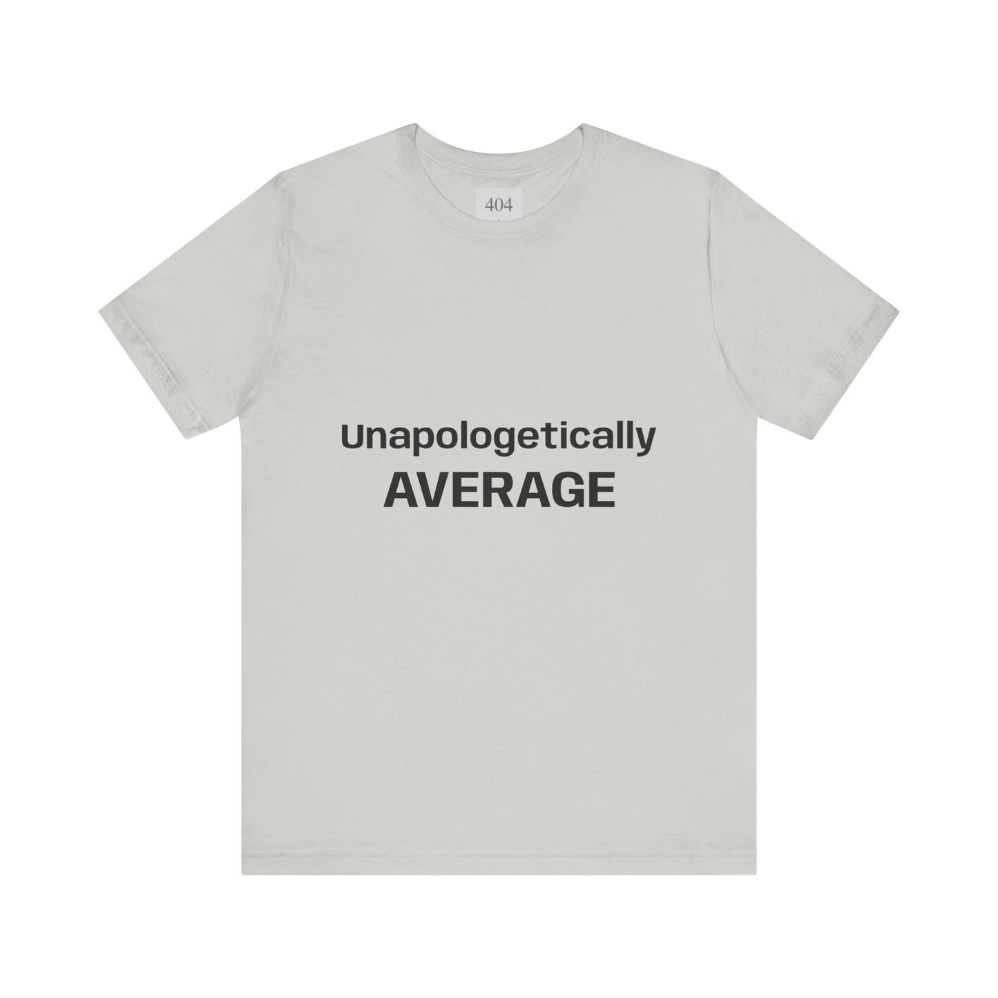 Unapologetically Average Tee Shirt