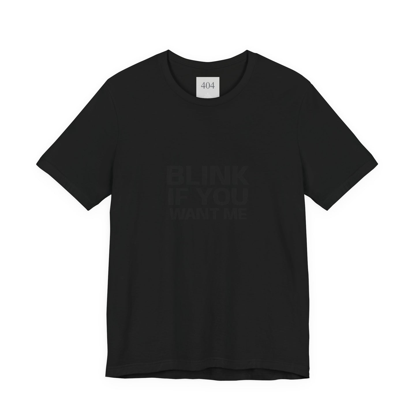 Blink If You Want Me Tee Shirt