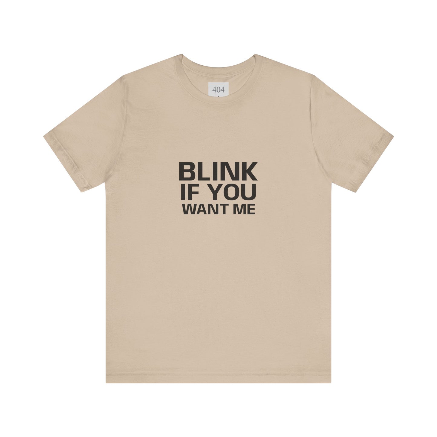 Blink If You Want Me Tee Shirt