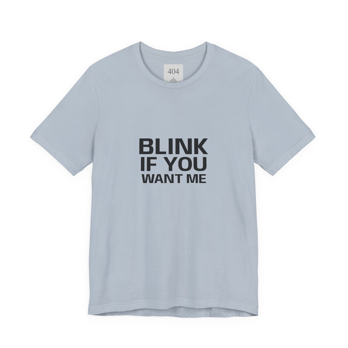 Blink If You Want Me Tee Shirt