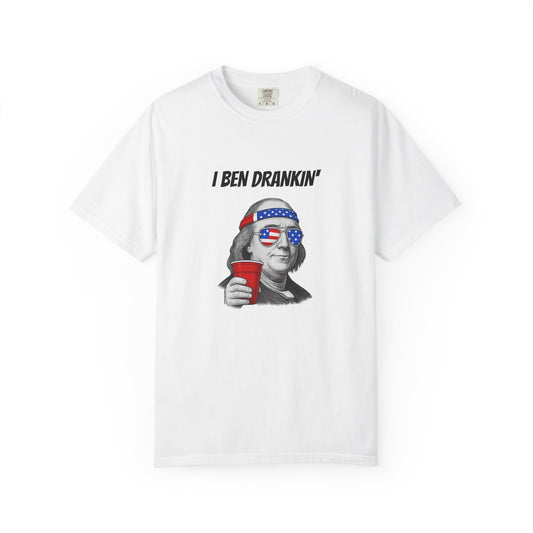 I BEN DRANKIN' T-Shirt