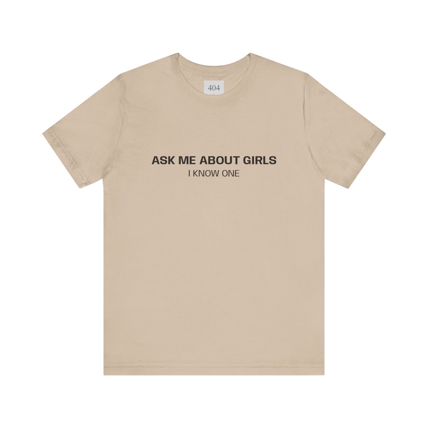 ASK ME ABOUT GIRLS Tee Shirt