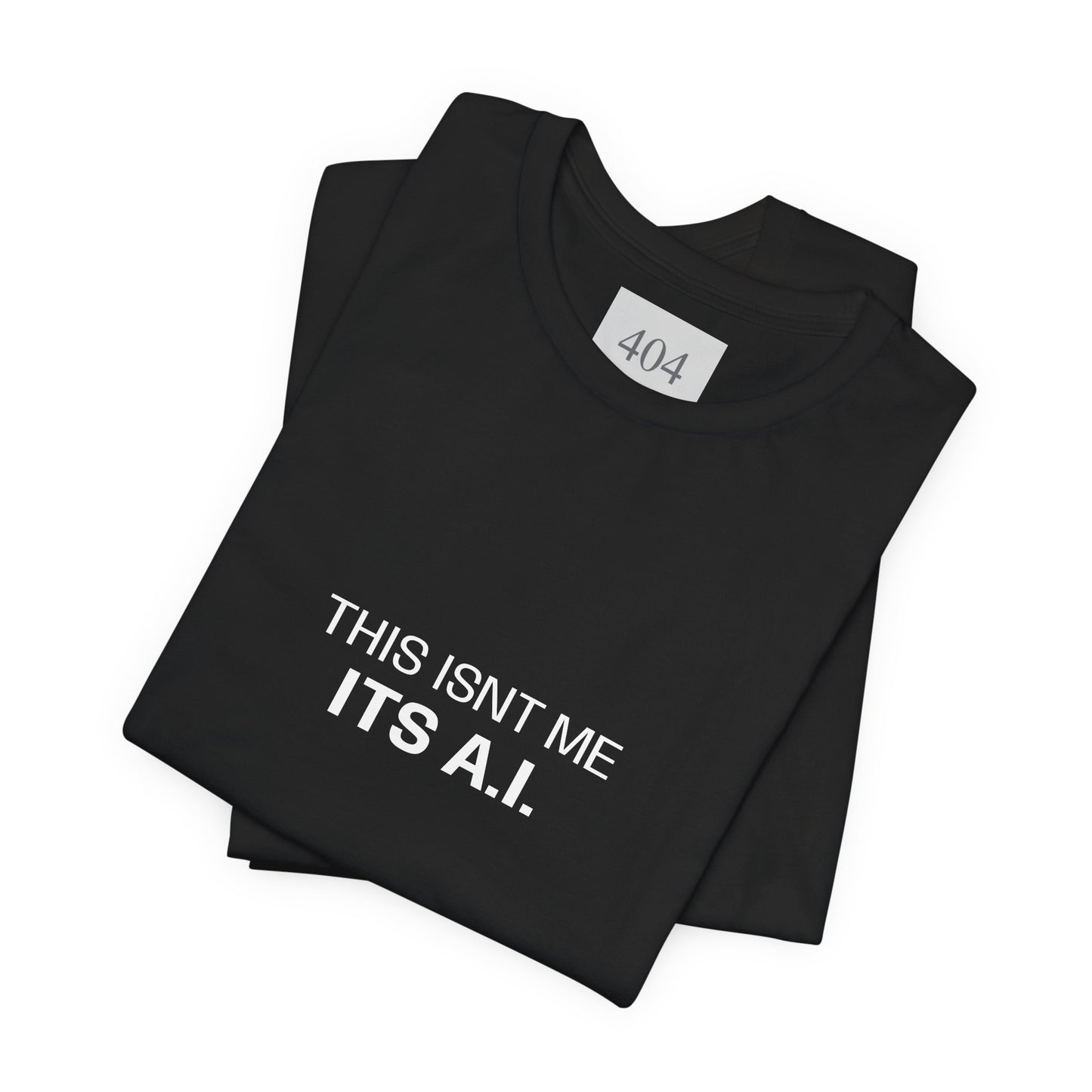 This Isn't Me, It's A.I. Tee Shirt
