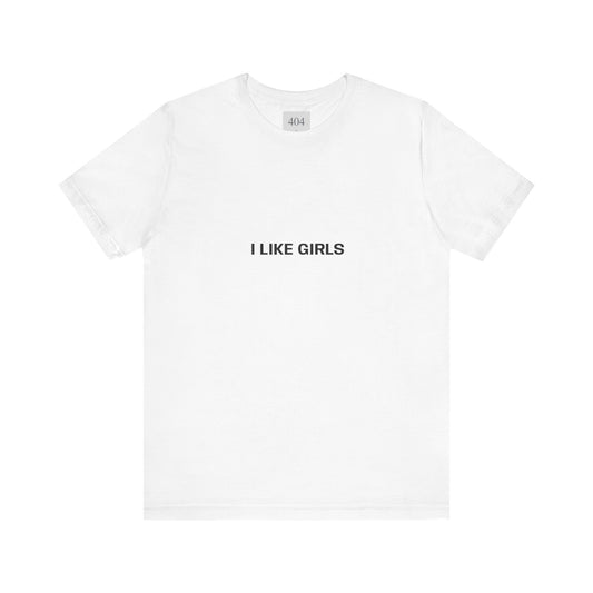 I LIKE GIRLS Tee Shirt