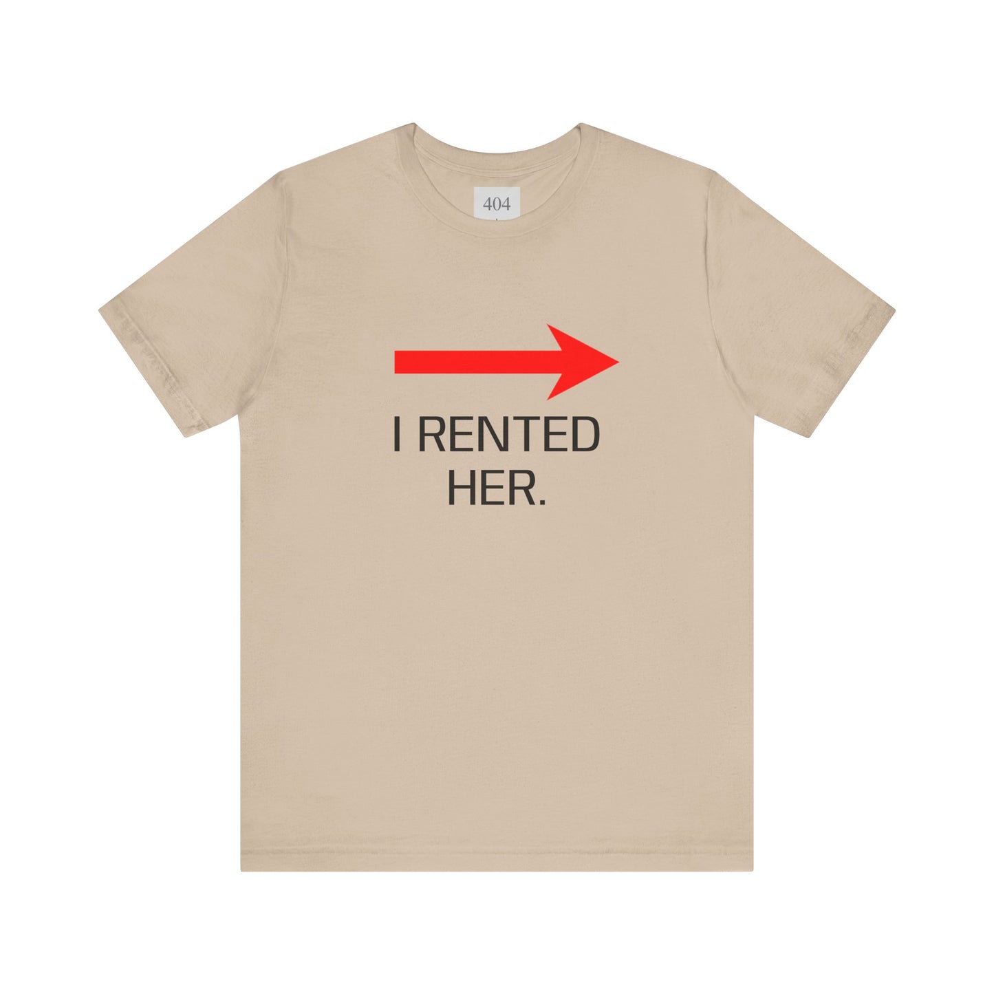 I RENTED HER. Tee Shirt
