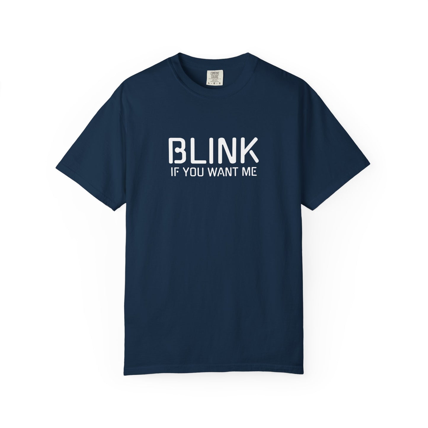 BLINK if you want me T-Shirt