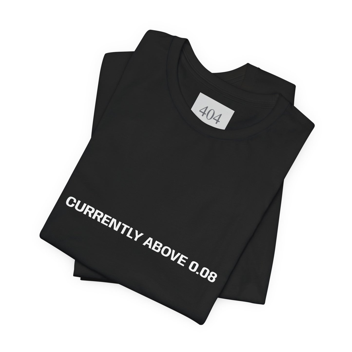 Currently Above 0.08 Tee Shirt